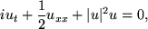\begin{displaymath}
i u_t + {1 \over 2} u_{xx} + \vert u\vert^2 u = 0,
\end{displaymath}