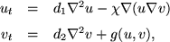 \begin{displaymath}
\begin{array}{rcl}
u_t &=& d_1 \nabla^2 u - \chi \nabla(u\na...
... &=& d_2 \nabla^2 v + g(u,v), %% - \mu v + \beta u,
\end{array}\end{displaymath}