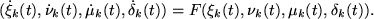 \begin{displaymath}
(\dot\xi_k(t),\dot\nu_k(t),\dot\mu_k(t),\dot\delta_k(t))
= F
(\xi_k(t),\nu_k(t),\mu_k(t),\delta_k(t)).
\end{displaymath}